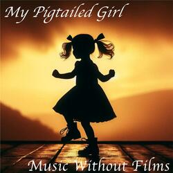 My Pigtailed Girl
