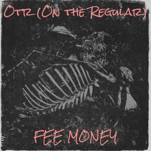 OTR(on the regular)