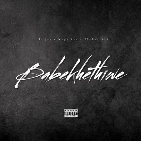Babekhethiwe (feat. Naps Rsa & Thebza 626)