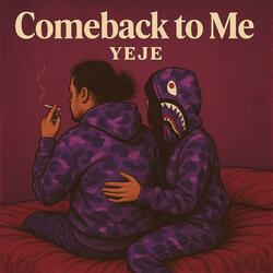 Comeback to me