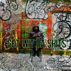 GET WIT DA SHITS