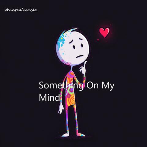 Something On My Mind
