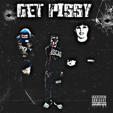 Get Pissy (feat. Haydn2krash & Babyree98)