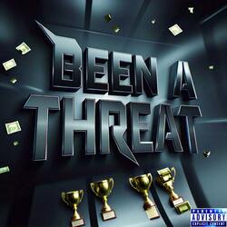 Been A Threat