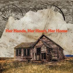 Her Hands, Her Heart, Her Home