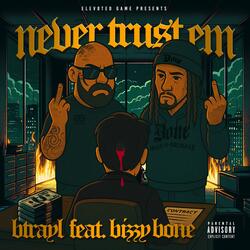 Never Trust Em Btrayl Bizzy Bone