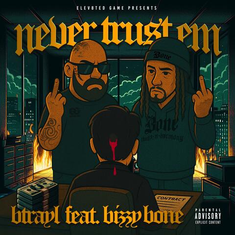 Never Trust Em Btrayl Bizzy Bone