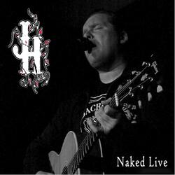 You Left Me Here All Alone (Naked Live)