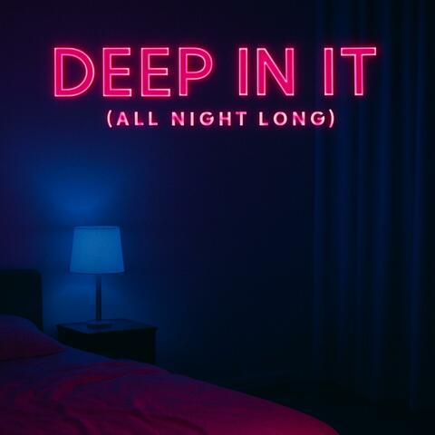 DEEP IN IT