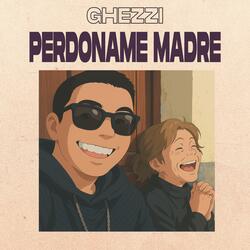 Perdóname Madre
