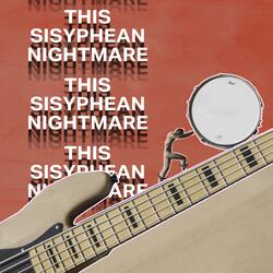 This Sisyphean Nightmare