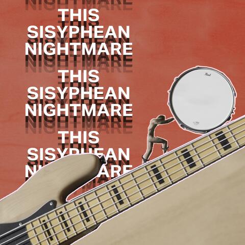 This Sisyphean Nightmare