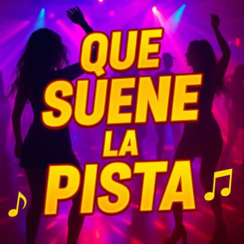 Que Suene La Pista