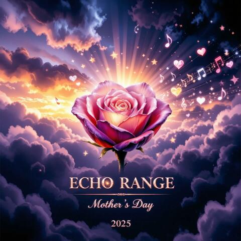 Echo Range (Mother's Day 2025)