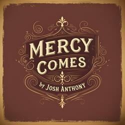Mercy Comes