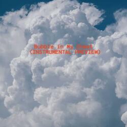 Bubble in My Chest (Instrumental)