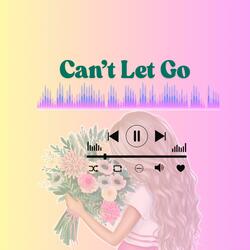 Can’t Let Go