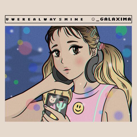 U WERE ALWAYS MINE (REMIXED)