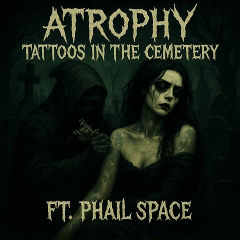 Tattoos In The Cemetery (feat. PhailSpace) [Shredded Version]