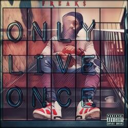 Only Live Once