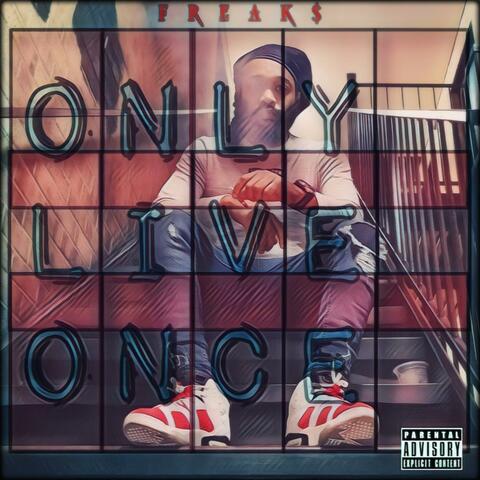 Only Live Once