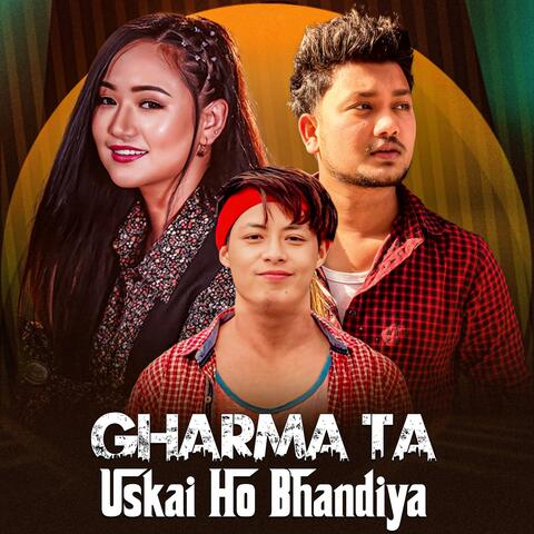 Gharma Ta Uskai Ho Bhandiya