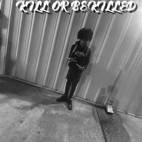 KILL OR BE KILLED
