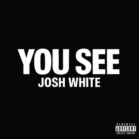 YOU SEE