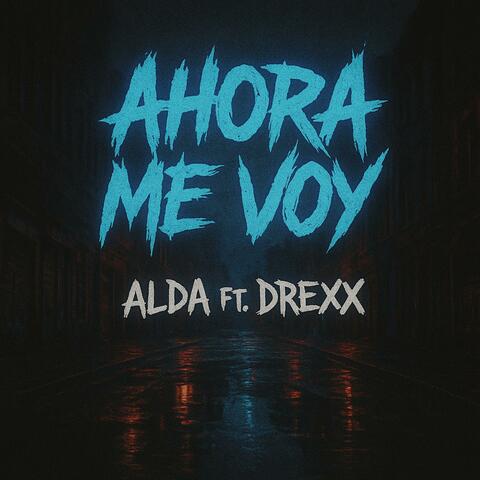 ahora m voy (feat. DrexX & SanzTro)