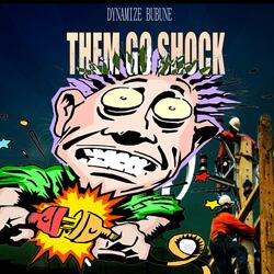 Them go Shock