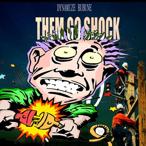 Them go Shock