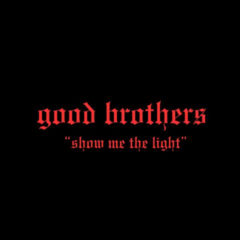 Show Me The Light (feat. The Rawkman) [The Good Brothers Theme]