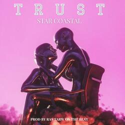 TRUST Official Audio (feat. Star Coastal)