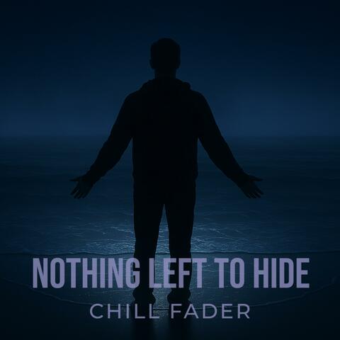 Nothing Left to Hide