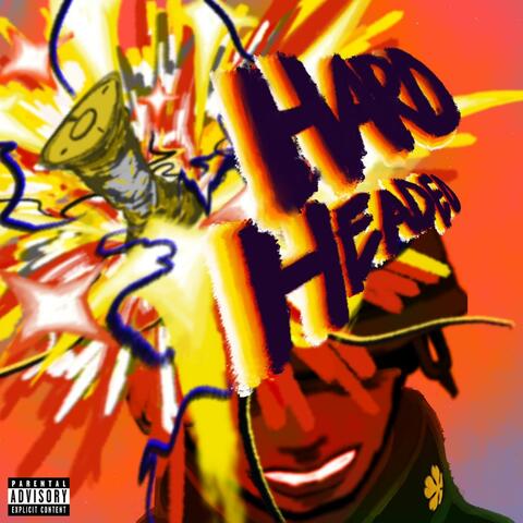 Hard Headed!
