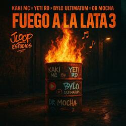 Fuego a la lata (feat. kaki Mc, Bylo ultimatum & Dr Mocha)