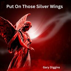 Put On Those Silver Wings