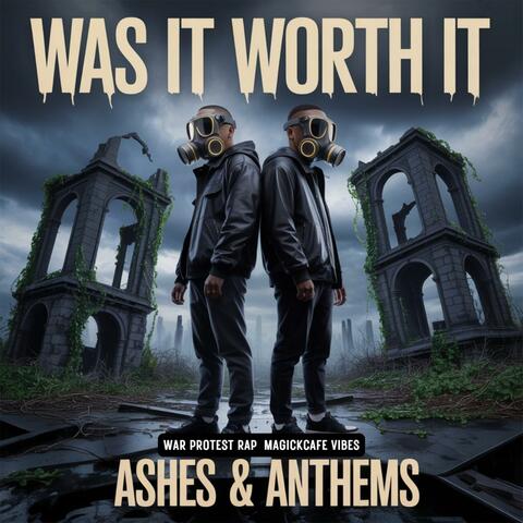 Was It Worth It (feat. Ashes & Anthems)
