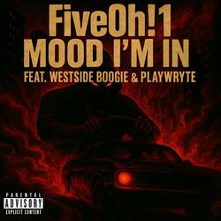 Mood I'm In (feat. WESTSIDE BOOGIE & PlayWryte)