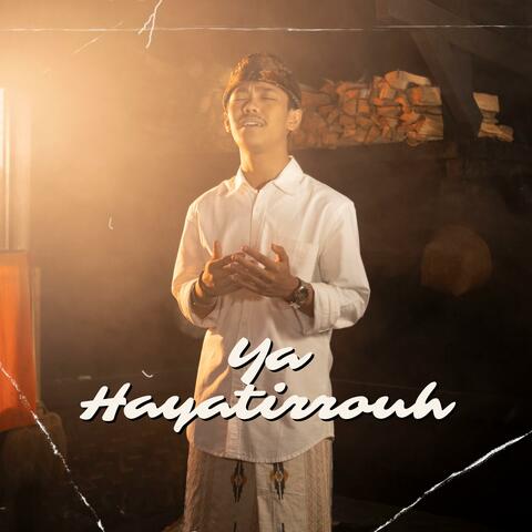 Ya Hayatirrouh