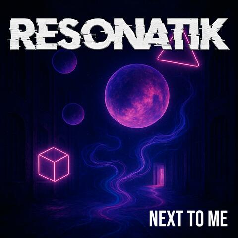 Next To Me