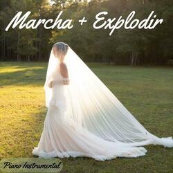 Marcha Nupcial + Explodir (Piano Instrumental)
