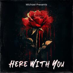 Here With You