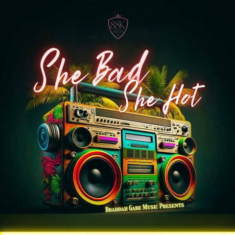 She Bad She Hot (feat. Kayin X)