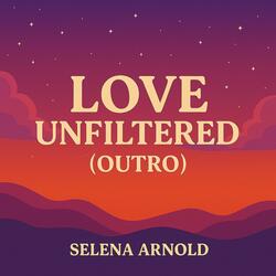 LOVE UNFILTERED (OUTRO)