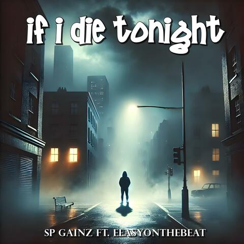 If I Die Tonight (feat. EeasyOnTheBeat)