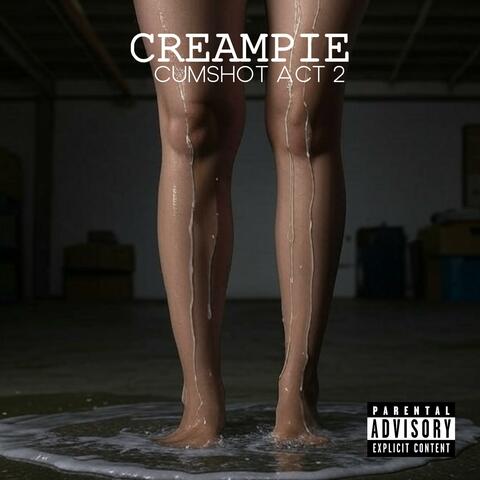 CREAMPIE (CUMSHOT ACT II)