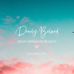 Dearly Beloved (From "Kingdom Hearts") [Celesta Ver.]