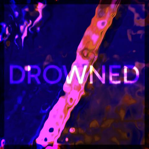 DROWNED
