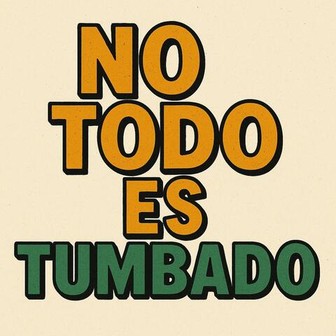 No todo es Tumbado